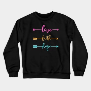 Love faith Hope Crewneck Sweatshirt